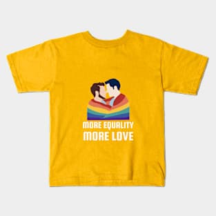 More equality More love Kids T-Shirt